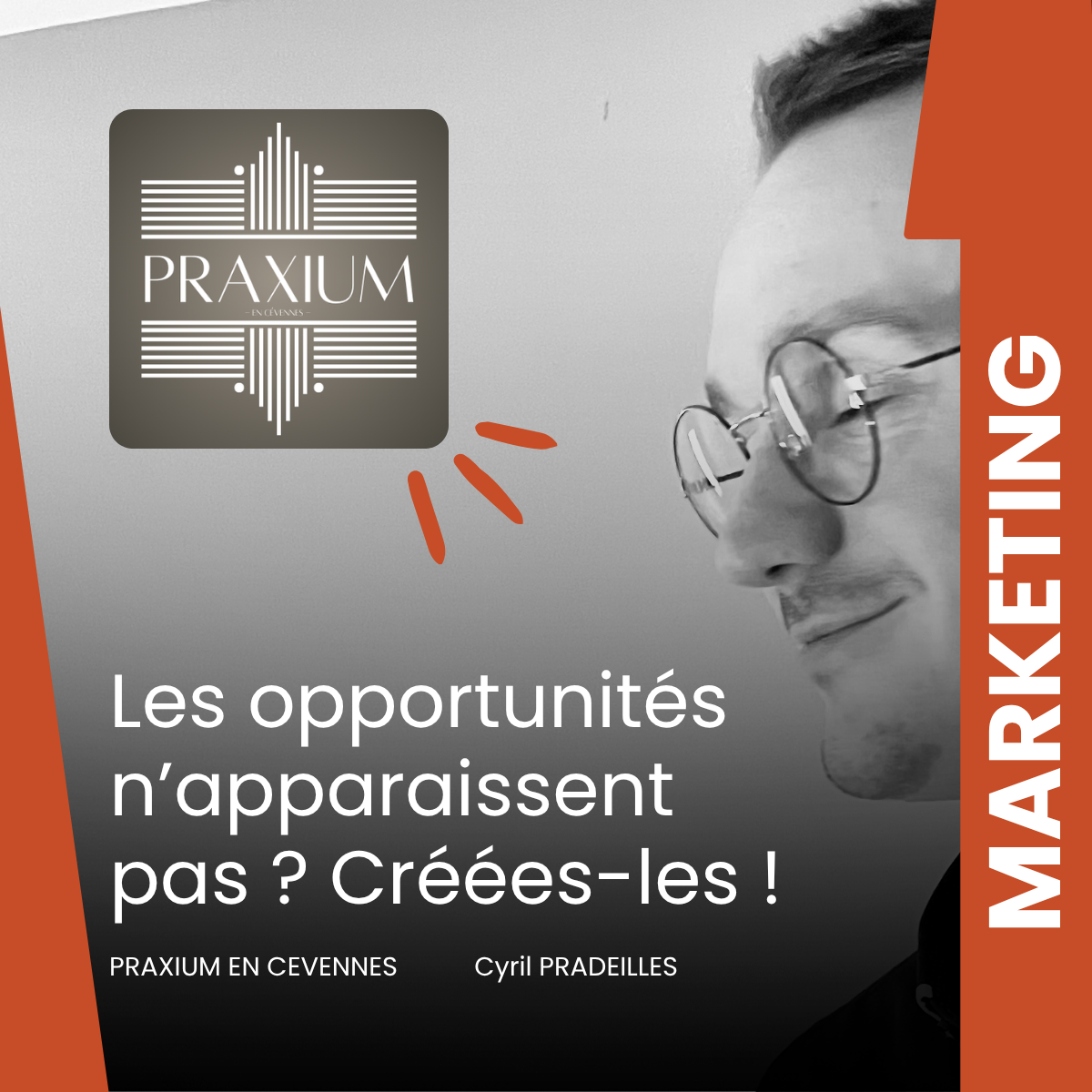Les opportunités n’apparaissent pas ? Créées-les !